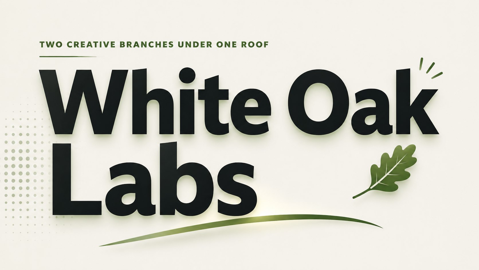 White Oak Labs - two creative branches under one roof